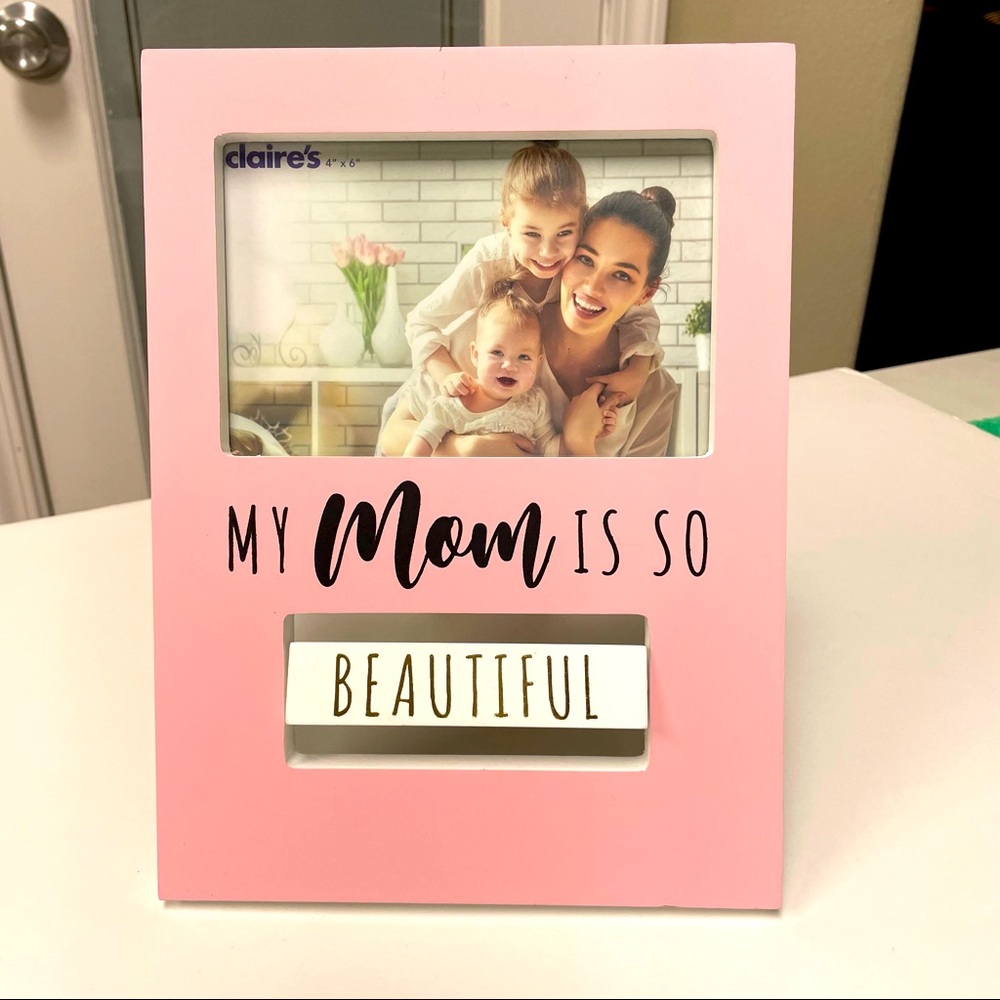Claire’s 4” x 6 Frame dedicated for Mom.